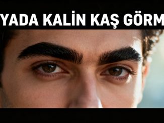 "Rüyada Kalın Kaş Görmek"