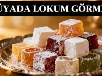 "Rüyada Lokum Görmek"