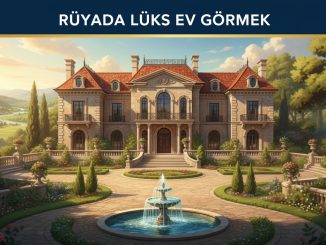 "Rüyada Lüks Ev Görmek"