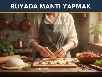 "Rüyada Mantı Yapmak"