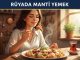 "Rüyada Mantı Yemek"
