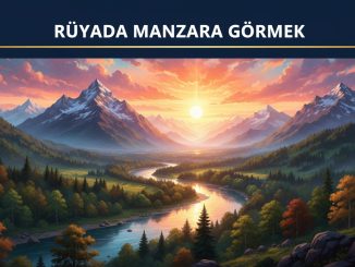"Rüyada Manzara Görmek"