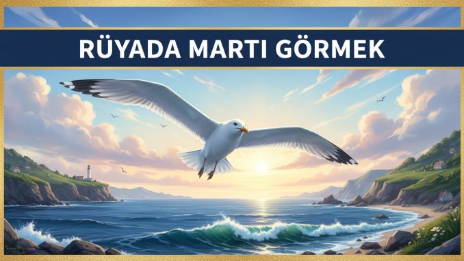 "Rüyada Martı Görmek"