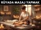 "Rüyada Masaj Yapmak"