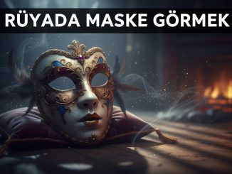 "Rüyada Maske Görmek"