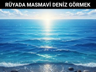 "Rüyada Masmavi Deniz Görmek"