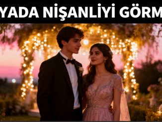 "Rüyada Nişanlıyı Görmek"