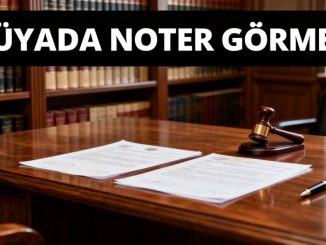 "Rüyada Noter Görmek"