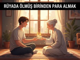 "Rüyada Ölmüş Birinden Para Almak"