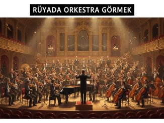 "Rüyada Orkestra Görmek"