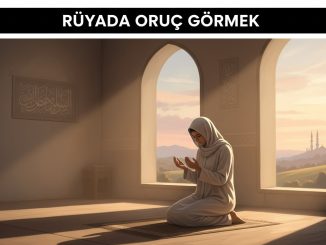 "Rüyada Oruç Görmek"