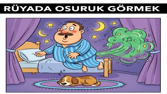 "Rüyada Osuruk Görmek"