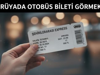 "Rüyada Otobüs Bileti Görmek"