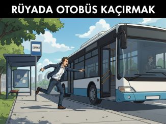"Rüyada Otobüs Kaçırmak"