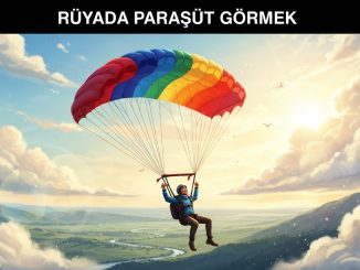 "Rüyada Paraşüt Görmek"