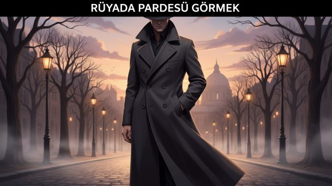 "Rüyada Pardesü Görmek"
