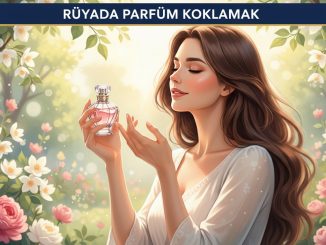 "Rüyada Parfüm Koklamak"