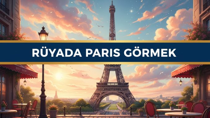 "Rüyada Paris Görmek"