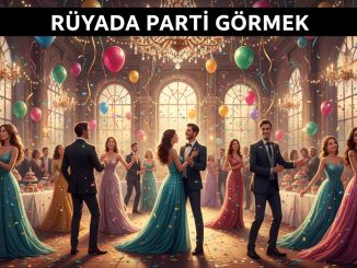 "Rüyada Parti Görmek"