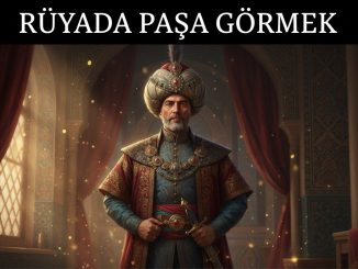 "Rüyada Paşa Görmek"
