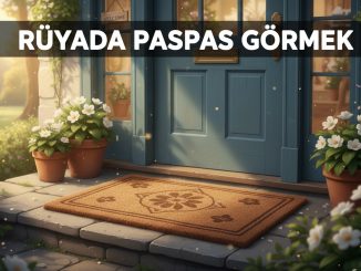 "Rüyada Paspas Görmek"