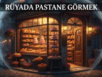 "Rüyada Pastane Görmek"