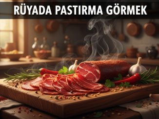 "Rüyada Pastırma Görmek"