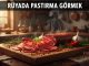 "Rüyada Pastırma Görmek"