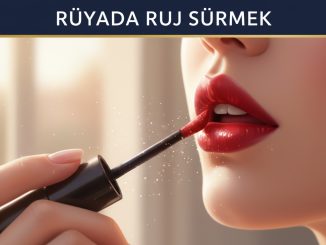 "Rüyada Ruj Sürmek"