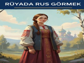 "Rüyada Rus Görmek"