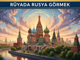 "Rüyada Rusya Görmek"