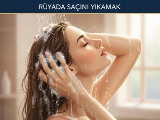 "Rüyada Saçını Yıkamak"