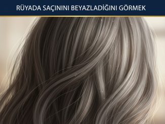 "Rüyada Saçının Beyazladığını Görmek"