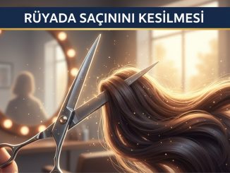 "Rüyada Saçının Kesilmesi"
