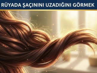 "Rüyada Saçının Uzadığını Görmek"