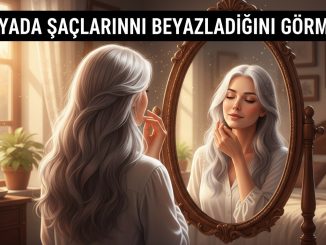"Rüyada Saçlarının Beyazladığını Görmek"