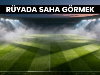 "Rüyada Saha Görmek"