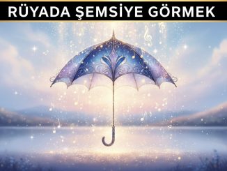 "Rüyada Şemsiye Görmek"