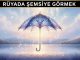 "Rüyada Şemsiye Görmek"