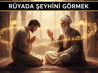 "Rüyada Şeyhini Görmek"