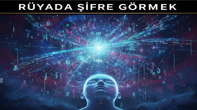 "Rüyada Şifre Görmek"