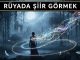 "Rüyada Şiir Görmek"