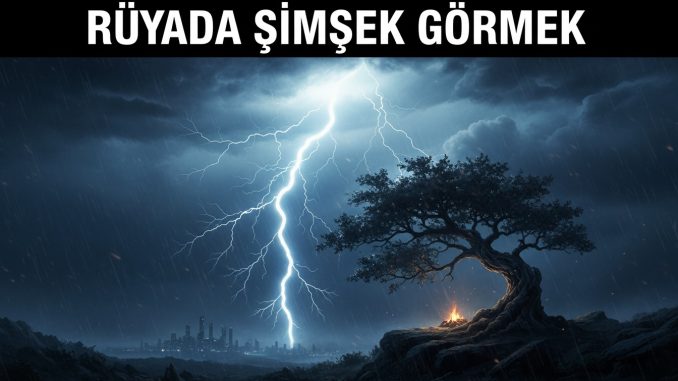 "Rüyada Şimşek Görmek"