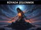 "Rüyada Şişlenmek"