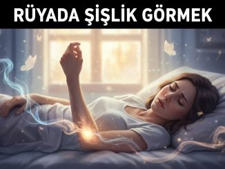 "Rüyada Şişlik Görmek"