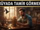 "Rüyada Tamir Görmek"