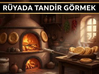 "Rüyada Tandır Görmek"