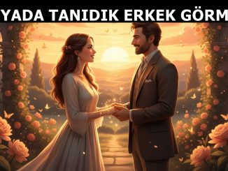 "Rüyada Tanıdık Erkek Görmek"