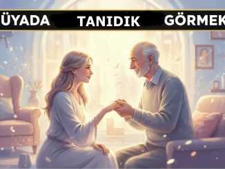"Rüyada Tanıdık Görmek"