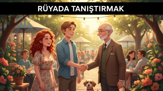 "Rüyada Tanıştırmak"